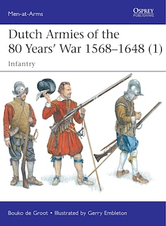 Couverture_Dutch Armies of the 80 Years’ War 1568–1648 (1)