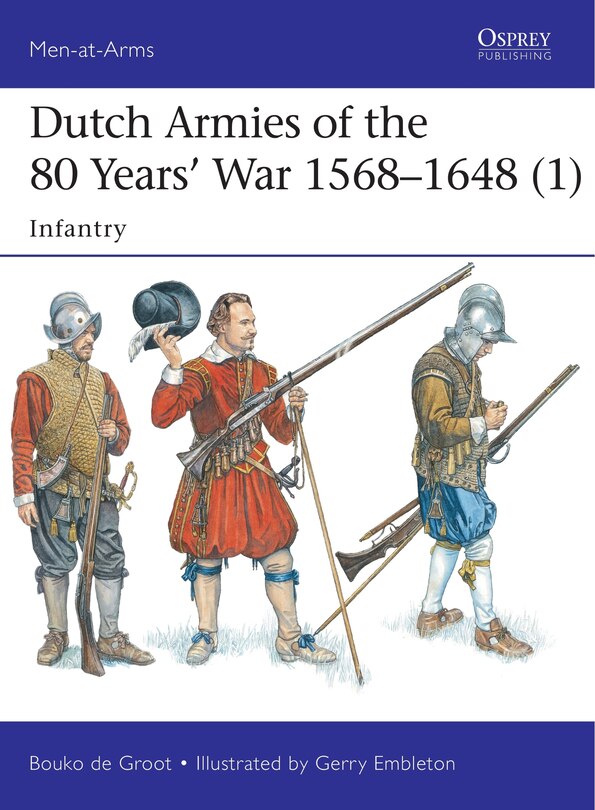 Couverture_Dutch Armies of the 80 Years’ War 1568–1648 (1)