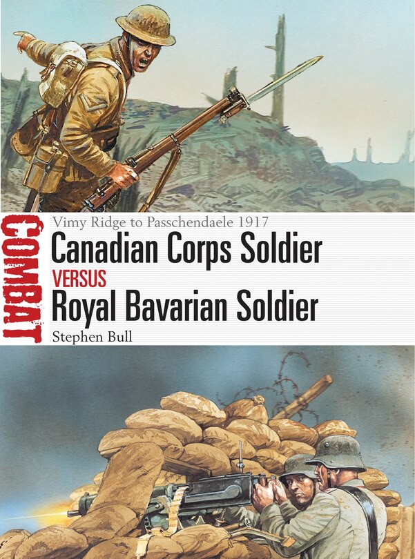 Canadian Corps Soldier Vs Royal Bavarian Soldier: Vimy Ridge To Passchendaele 1917