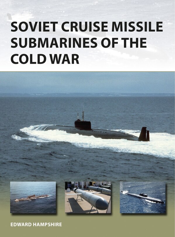 Front cover_Soviet Cruise Missile Submarines Of The Cold War