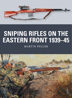 Front cover_Sniping Rifles on the Eastern Front 1939–45