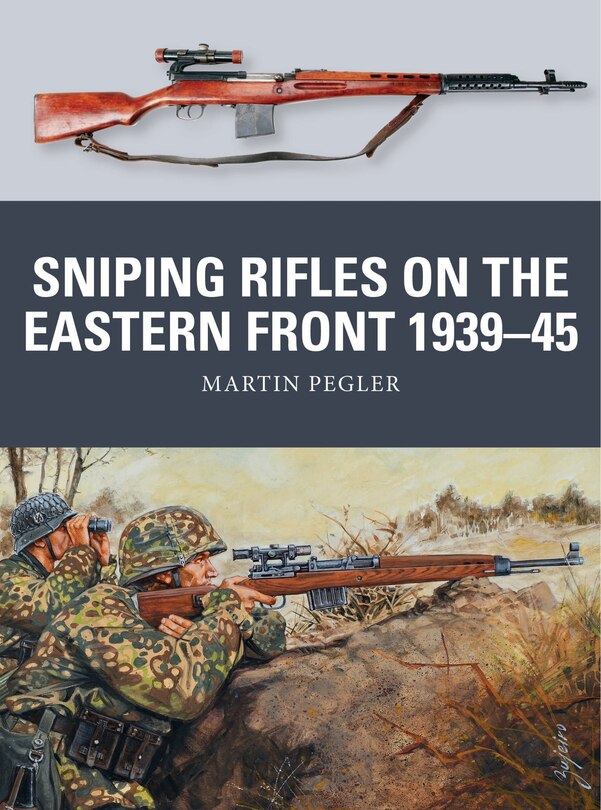 Front cover_Sniping Rifles on the Eastern Front 1939–45