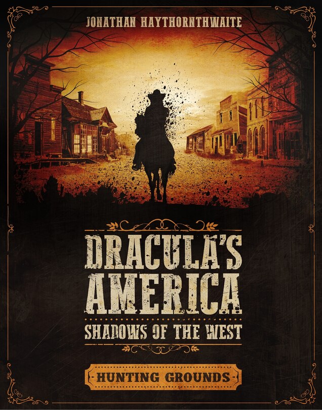 Couverture_Dracula's America: Shadows Of The West: Hunting Grounds