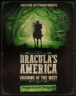 Couverture_Dracula's America: Shadows Of The West: Forbidden Power