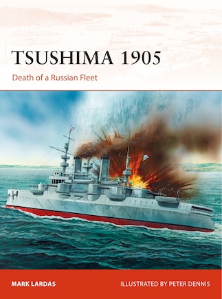 Tsushima 1905: Death Of A Russian Fleet