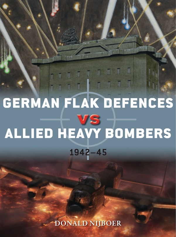 Front cover_German Flak Defences vs Allied Heavy Bombers