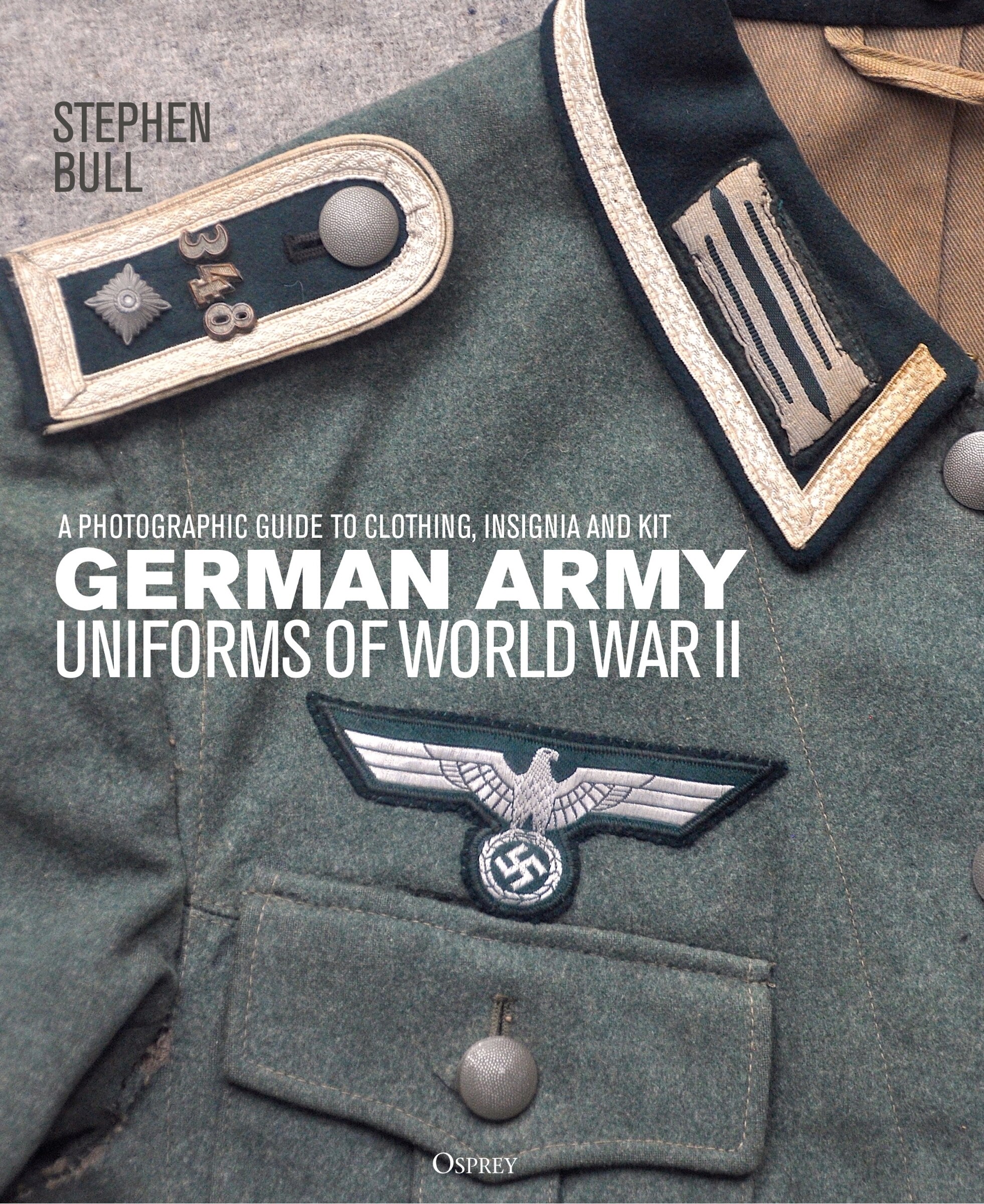 German Army Uniforms of World War II by Stephen Bull