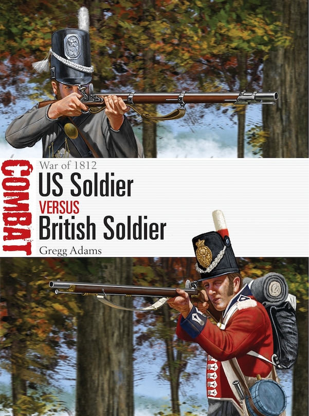 Us Soldier Vs British Soldier: War Of 1812