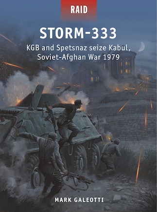 Storm-333: Kgb And Spetsnaz Seize Kabul, Soviet-afghan War 1979