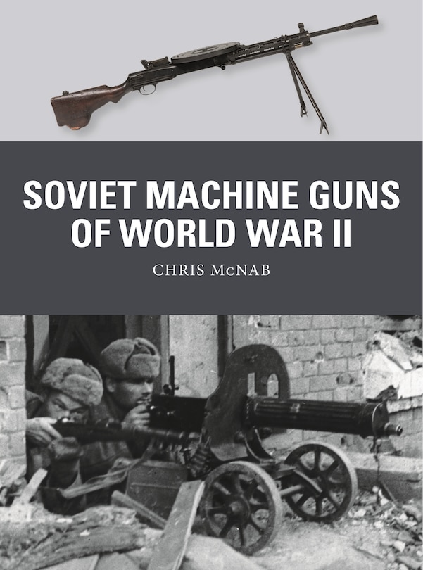 Front cover_Soviet Machine Guns Of World War Ii