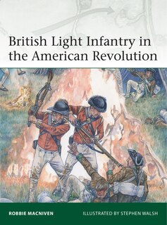 Front cover_British Light Infantry In The American Revolution