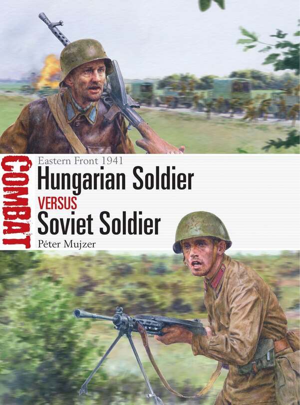 Front cover_Hungarian Soldier Vs Soviet Soldier