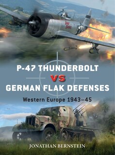 Couverture_P-47 Thunderbolt vs German Flak Defenses