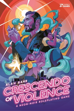 Crescendo Of Violence: A Neon-noir Roleplaying Game