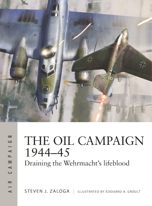 Couverture_The Oil Campaign 1944&ndash;45