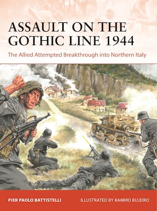 Assault on the Gothic Line 1944: The Allied Attempted Breakthrough into Northern Italy