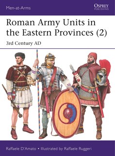 Roman Army Units In The Eastern Provinces (2): 3rd Century Ad