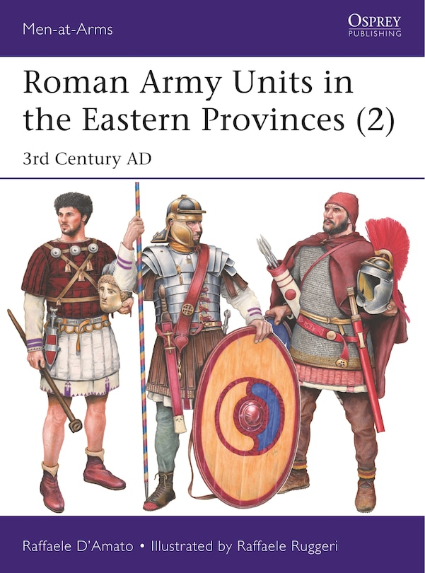 Roman Army Units In The Eastern Provinces (2): 3rd Century Ad