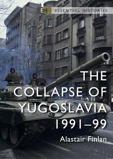 Collapse of Yugoslavia, The: 1991–99