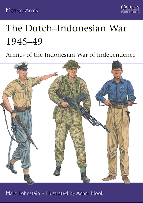 The Dutch–Indonesian War 1945–49: Armies of the Indonesian War of Independence