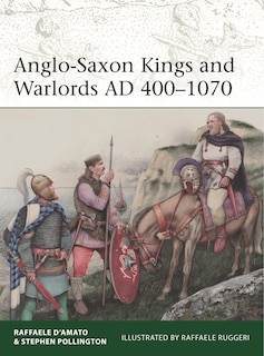 Front cover_Anglo-Saxon Kings and Warlords AD 400–1070