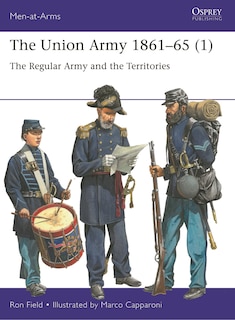 The Union Army 1861–65 (1): The Regular Army and the Territories