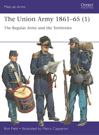 The Union Army 1861–65 (1): The Regular Army and the Territories