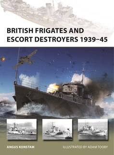 Front cover_British Frigates and Escort Destroyers 1939–45