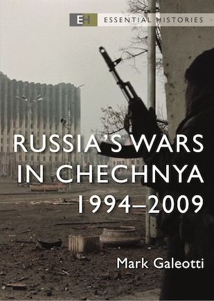 Russia’s Wars in Chechnya: 1994–2009