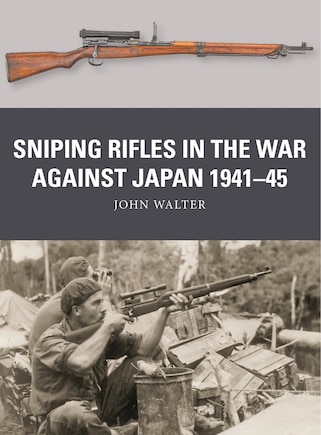 Sniping Rifles in the War Against Japan 1941–45