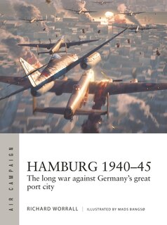 Hamburg 1940–45: The long war against Germany's great port city