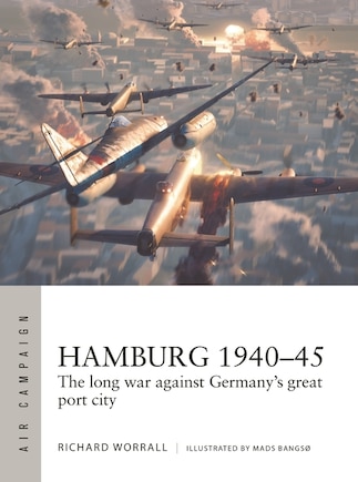 Hamburg 1940–45: The long war against Germany's great port city