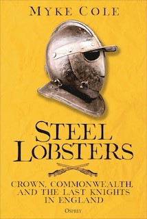 Steel Lobsters: Crown, Commonwealth, and the Last Knights In England