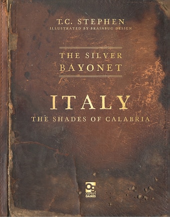 The Silver Bayonet: Italy: The Shades of Calabria: The Shades of Calabria