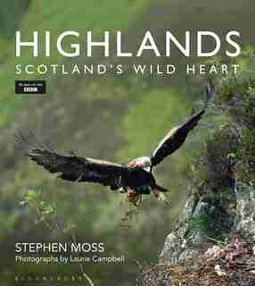 Highlands - Scotland's Wild Heart: Scotland's Wild Heart de Stephen Moss