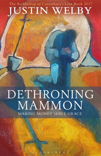 Couverture_Dethroning Mammon: Making Money Serve Grace