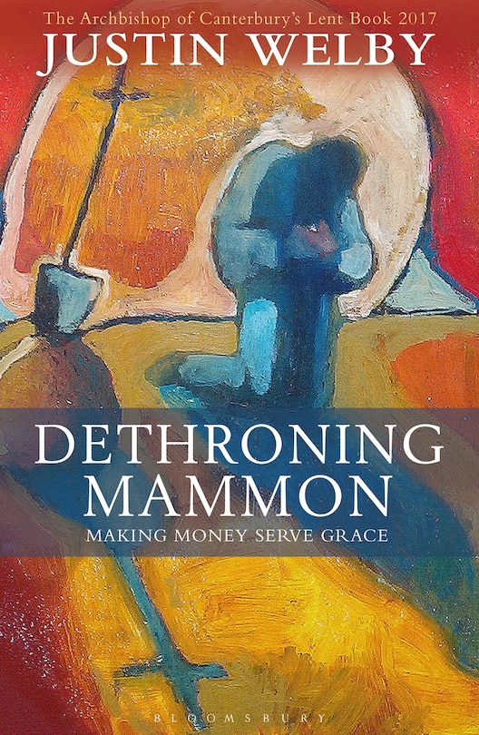 Couverture_Dethroning Mammon: Making Money Serve Grace