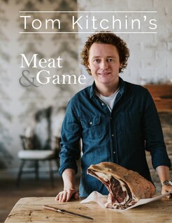 Front cover_Tom Kitchin's Meat And Game