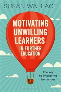 Front cover_Motivating Unwilling Learners In Further Education