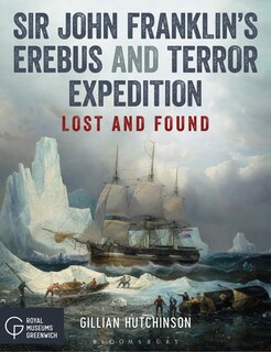 Couverture_Sir John Franklin's Erebus And Terror Expedition