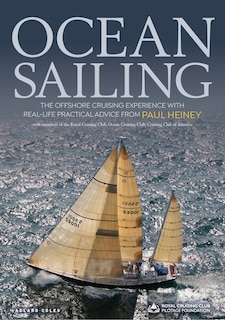 Ocean Sailing: The Offshore Cruising Experience With Real-life Practical Advice