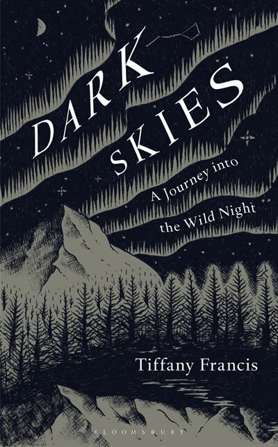 Dark Skies: A Journey Into The Wild Night