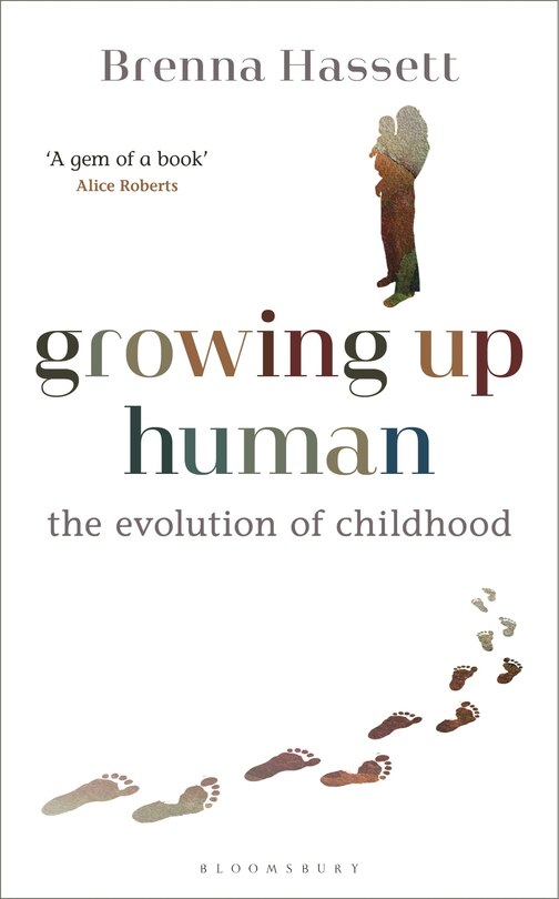 Growing Up Human: The Evolution Of Childhood