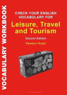 Front cover_Check Your English Vocabulary For Leisure, Travel And Tourism