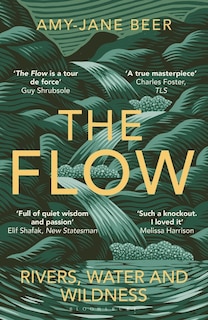 The Flow: Rivers, Water and Wildness – WINNER OF THE 2023 WAINWRIGHT PRIZE FOR NATURE WRITING