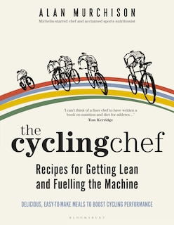 Couverture_Cycling Chef: Recipes for Getting Lean and Fuelling the Machine, The