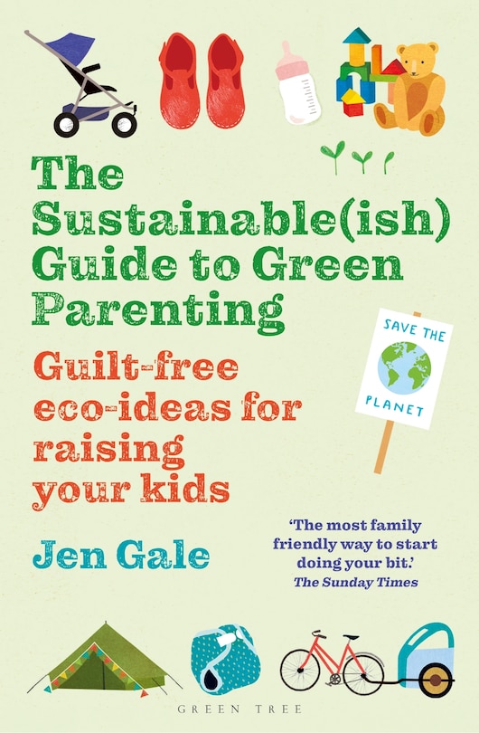 Front cover_Sustainable(ish) Guide to Green Parenting, The