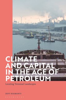 Front cover_Climate and Capital in the Age of Petroleum