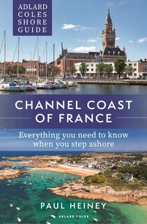 Front cover_Adlard Coles Shore Guide: Channel Coast Of France