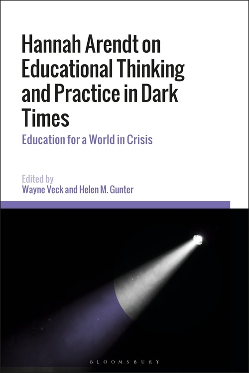 Front cover_Hannah Arendt On Educational Thinking And Practice In Dark Times